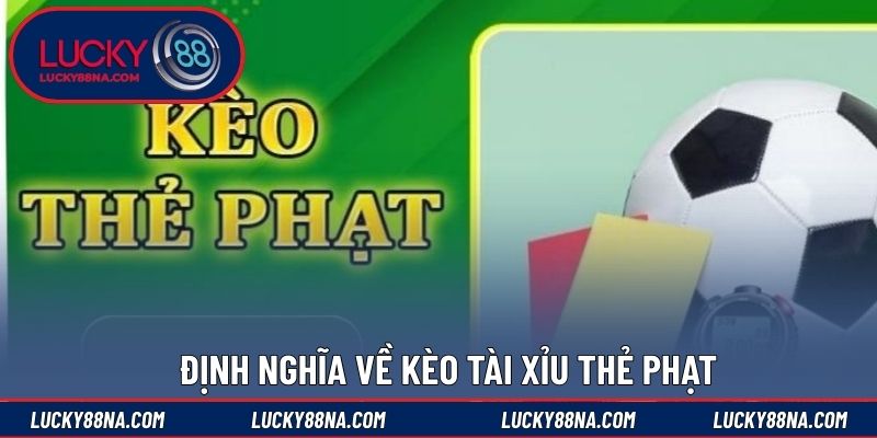 Định nghĩa về kèo tài xỉu thẻ phạt